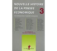 Nouvelle histoire de la pensée économique: Tome 3, Des institutionnalistes à la période contemporaine: 03