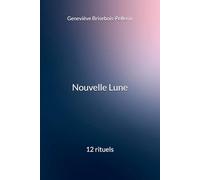 Nouvelle Lune: 12 rituels
