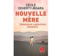 Nouvelle mère: Un témoignage libérateur et féministe sur la maternité