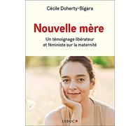 Nouvelle mère: Un témoignage libérateur et féministe sur la maternité