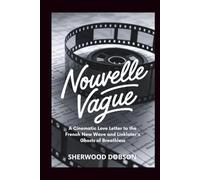 Nouvelle Vague: A Cinematic Love Letter to the French New Wave and Linklater's Ghosts of Breathless