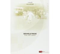 Nouvelle vague. Forme, motivi, questioni - Venzi L. (cur.)