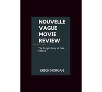 Nouvelle Vague Movie Review: The Tragic Story of Jean Seberg