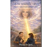 Nouvelle vie, dans un corps emprunté: Tome 2 de Leçon de vie au-delà de la mort