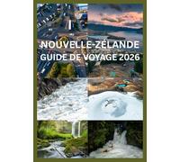 NOUVELLE-ZÉLANDE GUIDE DE VOYAGE 2026
