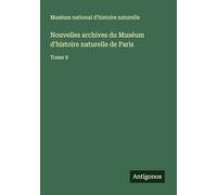 Nouvelles archives du Muséum d'histoire naturelle de Paris: Tome 9