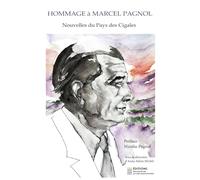Nouvelles du pays des cigales / HOMMAGE À MARCEL PAGNOL