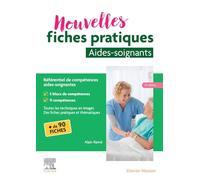 Nouvelles fiches pratiques aides-soignants: Référentiel de compétences aides-soignantes