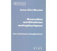 Nouvelles méditations métaphysiques: Les existences imaginaires