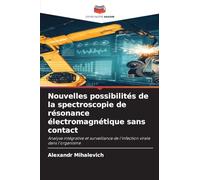 Nouvelles possibilités de la spectroscopie de résonance électromagnétique sans contact: Analyse intégrative et surveillance de l'infection virale dans l'organisme