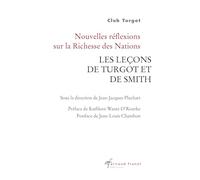 Nouvelles réflexions sur La Richesse des Nations Les leçons de Turgot et de Smith