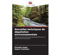 Nouvelles techniques de dépollution environnementale: Progrès dans les méthodes d'assainissement pour un environnement plus propre