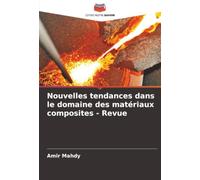Nouvelles tendances dans le domaine des matériaux composites - Revue
