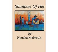 Nouzha Mabrouk Shadows Of Her (Tascabile)