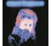 Nova,Aldo - Subject...Aldo Nova