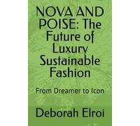 NOVA AND POISE: The Future of Luxury Sustainable Fashion: From Dreamer to Icon