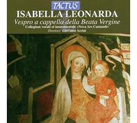 Isabella Leonarda Isabella Leonarda: Vespro a Cappella Della Beata Vergina (CD)