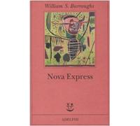 Nova express [Paperback] [Mar 19, 2008] Burroughs, William S. and Borriello, Car