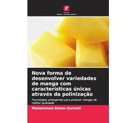 Nova forma de desenvolver variedades de manga com características únicas através da polinização: Tecnologias emergentes para produzir mangas de melhor qualidade
