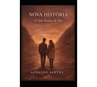 NOVA HISTÓRIA: O Que Restou de Nós