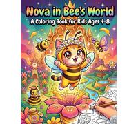 Nova in Bee's World: A Coloring Book for Kids Ages 4-8