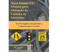 Nova Iorque(NY) Manual para Obtenção da Carteira de Motorista: Em Português com questões e respostas do exame