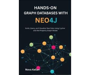 Nova Kellan Hands-On Graph Databases with Neo4j (Tascabile)