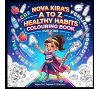 Nova Kira's Superhero Colouring Book For Kids: A to Z Healthy Habits