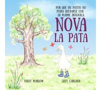 Nova la Pata: Por qué un patito no podía quedarse con su madre biológica: Un libro de historias de cuidado tuteral y adopción para niños | Regalos de ... para el día de la adopción | Padres adoptivos