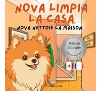 Nova limpia la Casa | Nova nettoie la Maison: Un Libro Infantil Bilingüe En Español y Francés (Nova the Pomeranian Series)