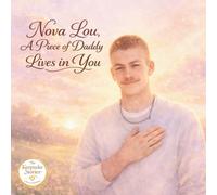Nova Lou, A Piece of Daddy Lives in You
