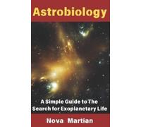 Nova Martian Astrobiology: A Simple Guide to The Search for Exoplane (Tascabile)