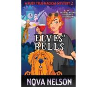 Nova Nelson Elves' Bells (Tascabile) Ruby True Magical Mystery