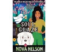 Nova Nelson Soul Glaze (Tascabile) Dahlia Wildes Magical Mysteries