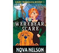 Nova Nelson Werebear Scare (Tascabile) Ruby True Magical Mystery