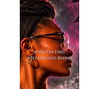 Nova On Fire: Witchblood Rising: 4