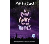 Nova Ren Suma A Room Away From the Wolves (Tascabile)