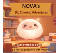 NOVA’s Big Coloring Adventures: An Easy and Fun Coloring Book for Kids Ages 3-7