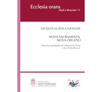 Nova sacramente, nova oblatio. Relecture typologique de l’oblation du Christ chez Irénée de Lyon