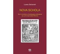 Nova schola. Temi e problemi di pedagogia protestante nei primi testi della Riforma