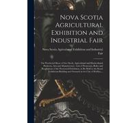 Nova Scotia Agricultural Exhibition and Industrial Fair [microform] (Tascabile)
