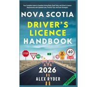 Nova Scotia Driver’s Licence Handbook: Your Complete Guide to Canadian Driving Rules, Road Tests, and Driver’s Licence Requirements
