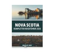 NOVA SCOTIA KOMPLETTER REISEFÜHRER 2026
