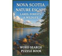 Nova Scotia Nature Escape Lakes, Forests & Wildlife Word Search Book: Word Searches with Easy to Read Print about Nova Scotia, Folklore, Nature and ... Gift for Vacations, Holidays and Free Times