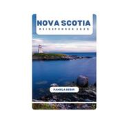 NOVA SCOTIA REISEFÜHRER 2025