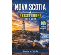 Nova Scotia Reiseführer 2026-2027: Von Halifax nach Cape Breton in 5, 7 oder 10 Tagen mit Küstenrouten, Gezeitenplanung und Realistischen Kosten