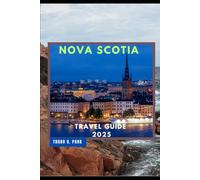 NOVA SCOTIA TRAVEL GUIDE 2025