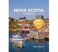 Nova Scotia Travel Guide 2026: Explore the Maritimes: A Journey Through Coastal Wonders, Historic Towns, Rugged Landscapes, and Unforgettable Adventures in Canada’s Eastern Heart.