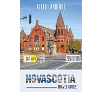 Nova Scotia Travel Guide: Where to Go, What to See, and How to Make It Count (Gray Version)