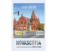 Nova Scotia Travel Guide: Where to Go, What to See, and How to Make It Count (Gray Version)